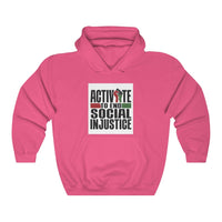 ACTIVATE to end social injustice Hooded Sweatshirt