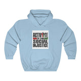 ACTIVATE to end social injustice Hooded Sweatshirt