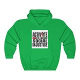 ACTIVATE to end social injustice Hooded Sweatshirt