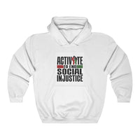 ACTIVATE to end social injustice Hooded Sweatshirt