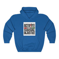 ACTIVATE to end social injustice Hooded Sweatshirt