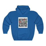 ACTIVATE to end social injustice Hooded Sweatshirt