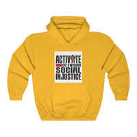 ACTIVATE to end social injustice Hooded Sweatshirt