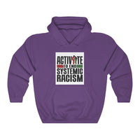 ACTIVATE TO END SYSTEMIC RACISM Hooded Sweatshirt